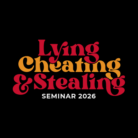lying, cheating & stealing seminar